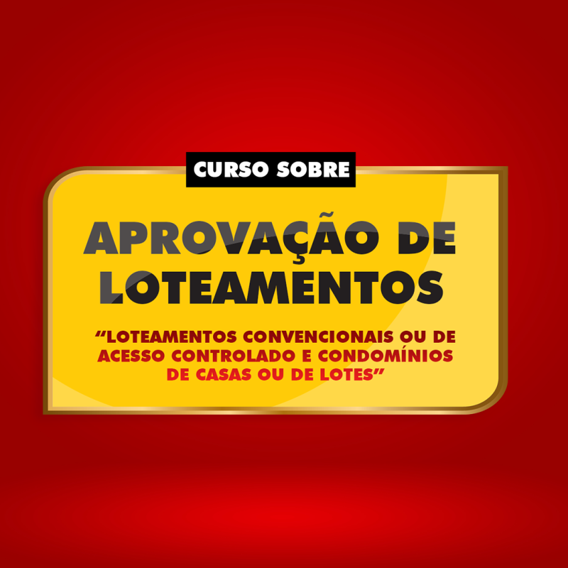 Curso sobre Aprovação de Loteamentos